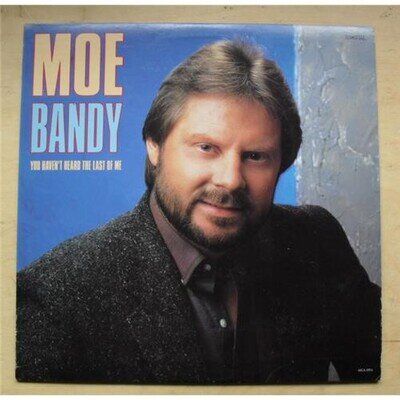 MOE BANDY YOU HAVEN'T HEARD THE LAST OF ME LP 1987 USA
