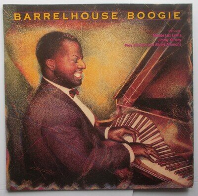 Meade Lux Lewis, Jimmy Yancey, Pete Johnson & Albert Ammons: Barrelhouse Boogie.