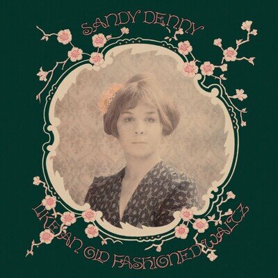 Sandy Denny - Like an Old Fashioned Waltz (Proper Records) Vinyl 12" Album