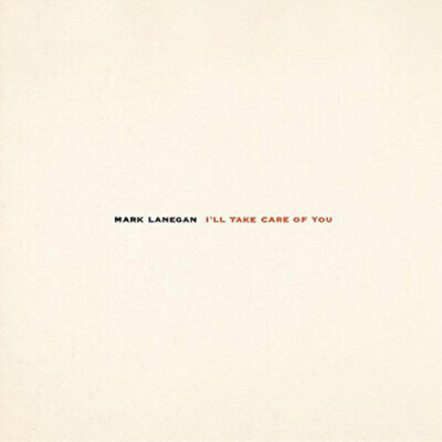 Mark Lanegan I'll Take Care of You (Vinyl) 12" Album