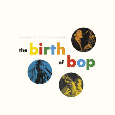 Various | The Birth Of Bop: The Savoy 10-inch Vinyl LP Collection