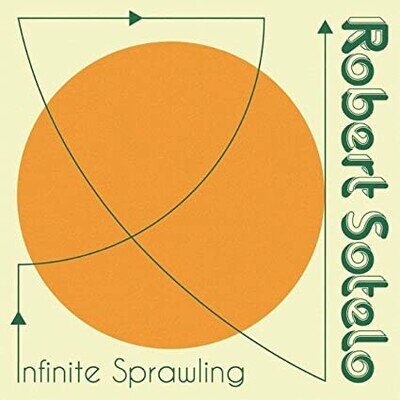 SOTELO ROBERT - INFINITE SPRAWLING - Vinyl Record - H4z