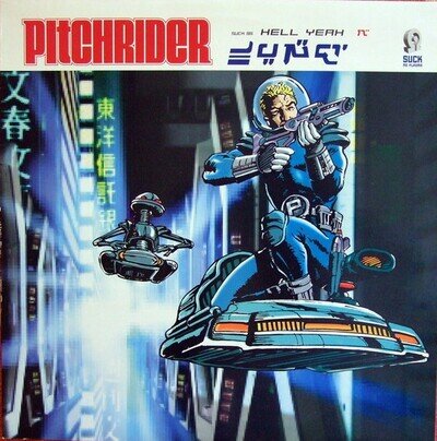 Pitchrider - Hell Yeah - German 12" Vinyl - 1997 - Suck Me Plasma