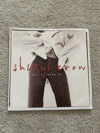Sheryl Crow All I Wanna Do (Remix) 7" Vinyl Single Record A&M 1994 Rare