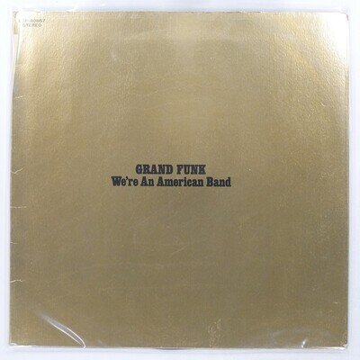 GRAND FUNK RAILROAD WE'RE AN AMERICAN BAND CAPITOL ECP80857 1LP
