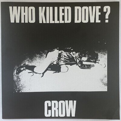 CROW - WHO KILLED DOVE? 7” JAPAN PUNK GISM ZOUO GHOUL DEATHSIDE JUDGEMENT SLANG