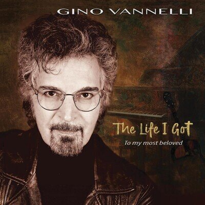 Gino Vannelli The Life I Got: To My Most Beloved (Vinyl) 12" Album