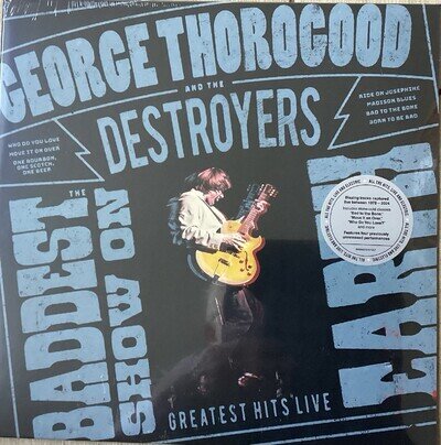 George Thorogood And The Destroyers The Badd: Greatest Hits Live Presale 12/6/26