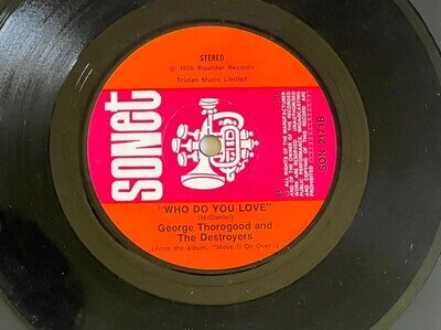 GEORGE THOROGOOD & THE DESTROYERS WHO DO YOU LOVE SONET RECORDS 2171 UK 7" VG