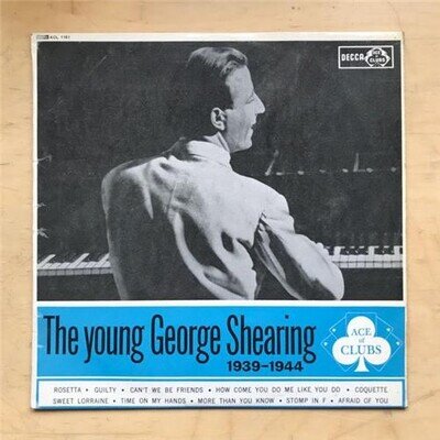 GEORGE SHEARING THE YOUNG GEORGE SHEARING 1939-1944 LP 1964 COMPILATION - NICE C