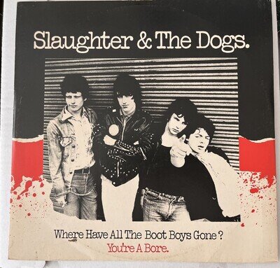 Slaughter And The Dogs - Where Have All The Boot Boys Gone? 12” Classic 1977