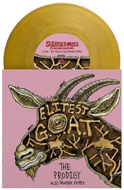 SLEAFORD MODS 7" Elitest G.O.A.T. GOLD VINYL The PRODIGY Acid REMIX - IN STOCK
