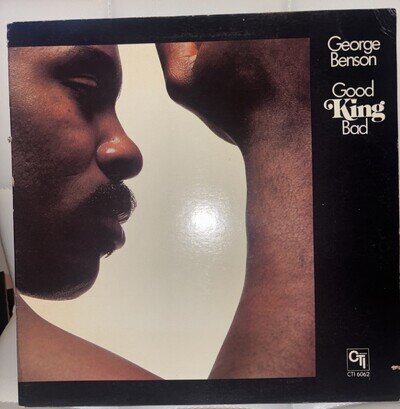 George Benson - Good King Bad Vinyl LP US 1st Press CTI 6062 RVG Master VG+