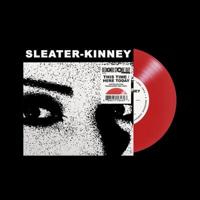 Sleater-Kinney This Time / Here Today 7" Single (Rsd2024) 7" vinyl Europe Loma
