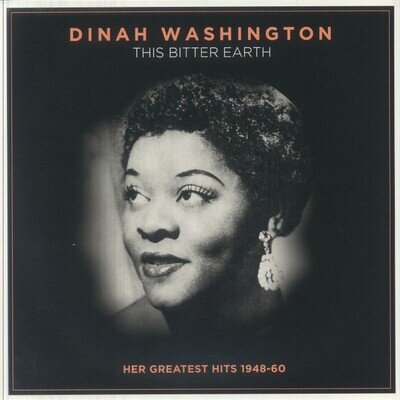 WASHINGTON, Dinah - This Bitter Earth: Her Greatest Hits 1948-60 - Vinyl (LP)