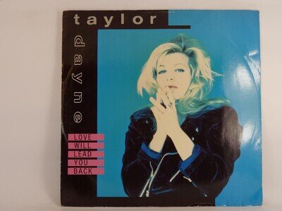 TAYLOR DAYNE LOVE WILL LEAD YOU BACK (169) 3 Track 12" Single including Picture