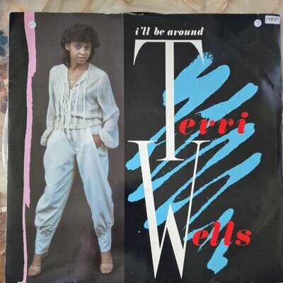TERRI WELLS - I'll Be Around - 1984 UK 12" vinyl single (LONX 48) VG+/VG+ (7808)