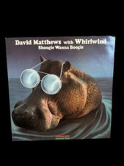 Dave Matthews With Whirlwind - Shoogie Wanna Boogie LP Vinyl Record