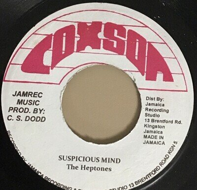 Suspicious Mind . Haven’t You Any Fight Left . The Heptones