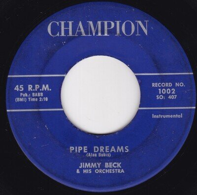 Rock & Roll / R&B--Jimmy Beck & His Orchestra ‎– Pipe Dreams / Blue Night