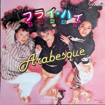 Arabesque - Fly High Little Butterfly / Give It Up Japan 7-inch Vinyl 1979