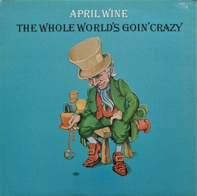 April Wine - The Whole World's Goin' Crazy - LP, Album, RE
