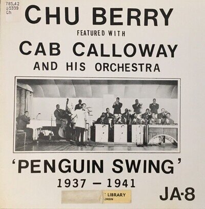 Leon "Chu" Berry Featured With Cab Calloway And His Orchestra - 'Penguin Swing'