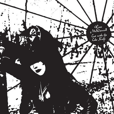 Rose Mcdowall | Cut With The Cake Knife | Vinyl LP - Black