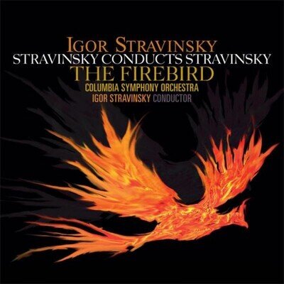 Igor Stravinsky: Igor Stravinsky: The Firebird