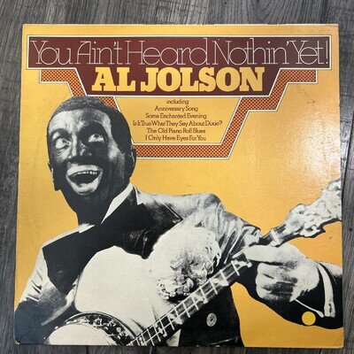 Al Jolson - You Ain't Heard Nothing Yet Vinyl - MCFM 2711 - MCA Records