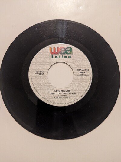 LUIS MIGUEL - Tengo Todo Excepto A Ti Promo Copy 7" Vinyl 45 RPM WEA Latina