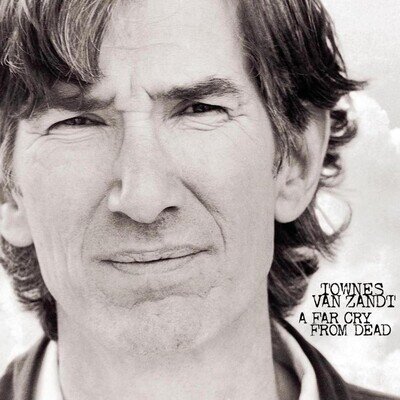 Townes Van Zandt A Far Cry from Dead (Vinyl) 12" Album