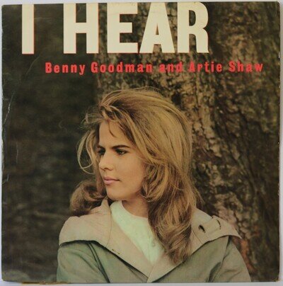 BENNY GOODMAN AND ARTIE SHAW "I HEAR" LP RECORD (WORLD RECORD CLUB)