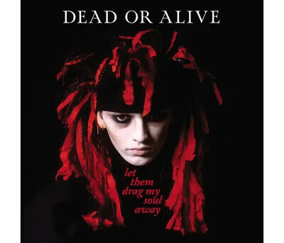 Dead Or Alive: Let Them Drag My Soul Away, Red and Black Splatter Vinyl Edition