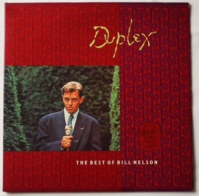 Bill Nelson - Duplex The best of Bill Nelson 12 inch vinyl double album - 1989