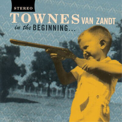 Townes Van Zandt In the Beginning... (Vinyl) 12" Album