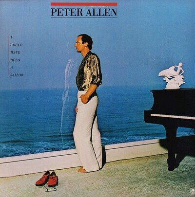 Peter Allen - I Could Have Been A Sailor (VINYL)