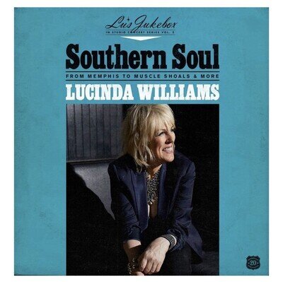Lucinda Williams - Lu's Jukebox Vol. 2: Southern Soul: From Memphis To Muscle