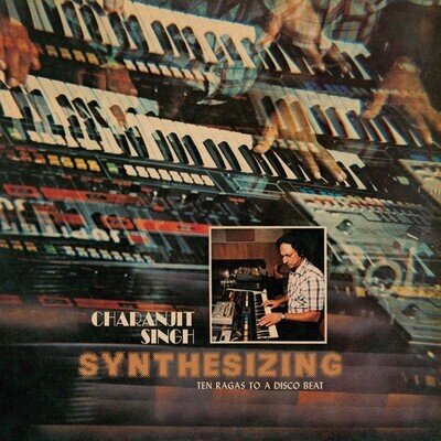 Charanjit Singh : Synthesizing: Ten Ragas to a Disco Beat Vinyl 12" Album