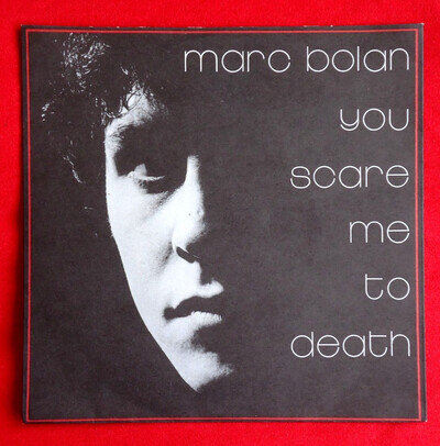 MARC BOLAN - YOU SCARE ME TO DEATH - A1/B1 UK 1981 ISSUE 7" VINYL EX/VG+