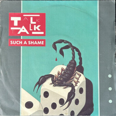 TALK TALK 'SUCH A SHAME' 7'' SINGLE EMI RECORDS EMI5433 1983 + PICTURE SLEEVE