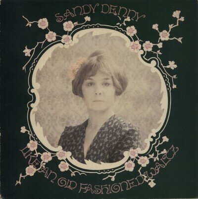 Sandy Denny Like An Old Fashioned... UK vinyl LP record