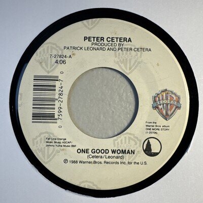 Peter Cetera - One Good Woman 7" Vinyl Single EX 7-27824 1988 USA Pressing