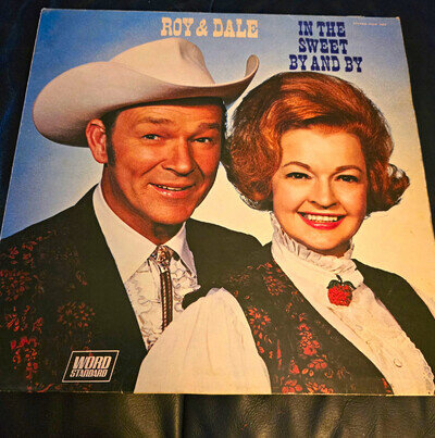 Roy Rogers & Dale Evans In The Sweet By And By 12" Vinyl LP Stereo WDS 3002