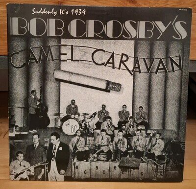 Bob Crosby - Suddenly It's 1939 (UK vinyl LP) 1984 jazz big band Camel Caravan