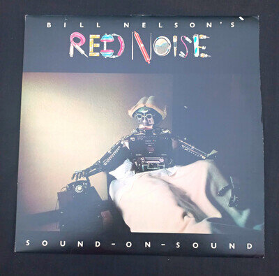Bill Nelson Red Noise - Sound-on-Sound 12" Vinyl LP SHSP 4095 EXCELLENT VINYL