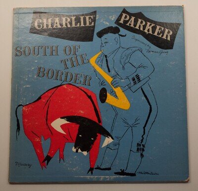 Charlie Parker - South Of The Border - 10" 1952 Jazz Vinyl LP Album