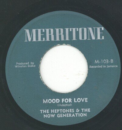" MOOD FOR LOVE." the heptones & the now generation. MERRITONE 7in 1972.