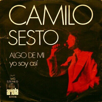 Camilo Sesto - Algo De Mi / Yo Soy Asi - Used Vinyl Record 7 - P5z